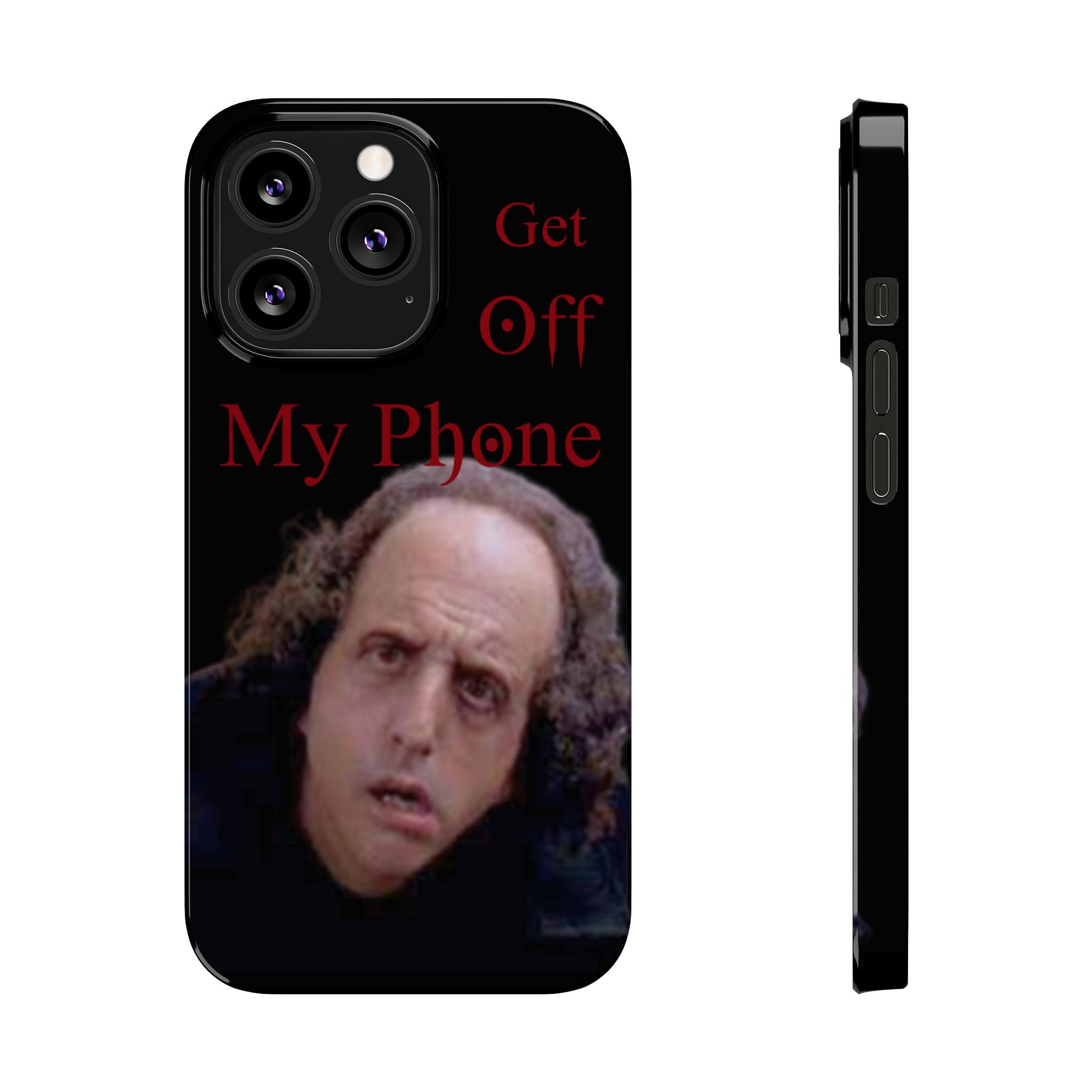 Get Off My Phone! Funny Slim Phone Case