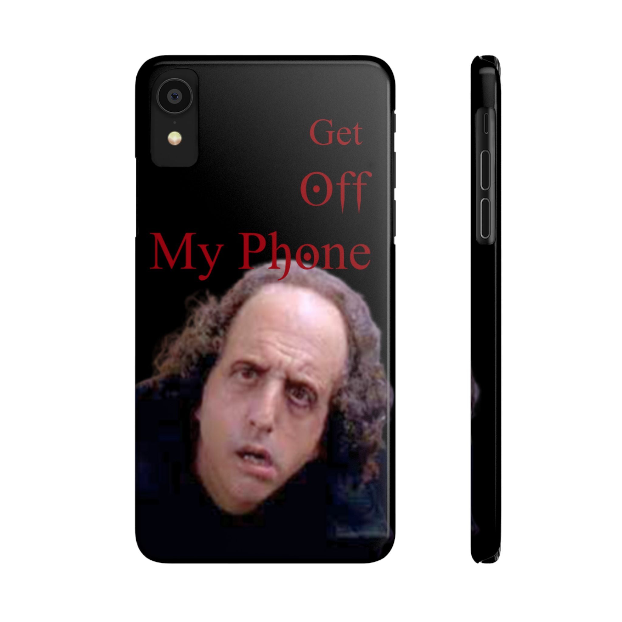 Get Off My Phone! Funny Slim Phone Case