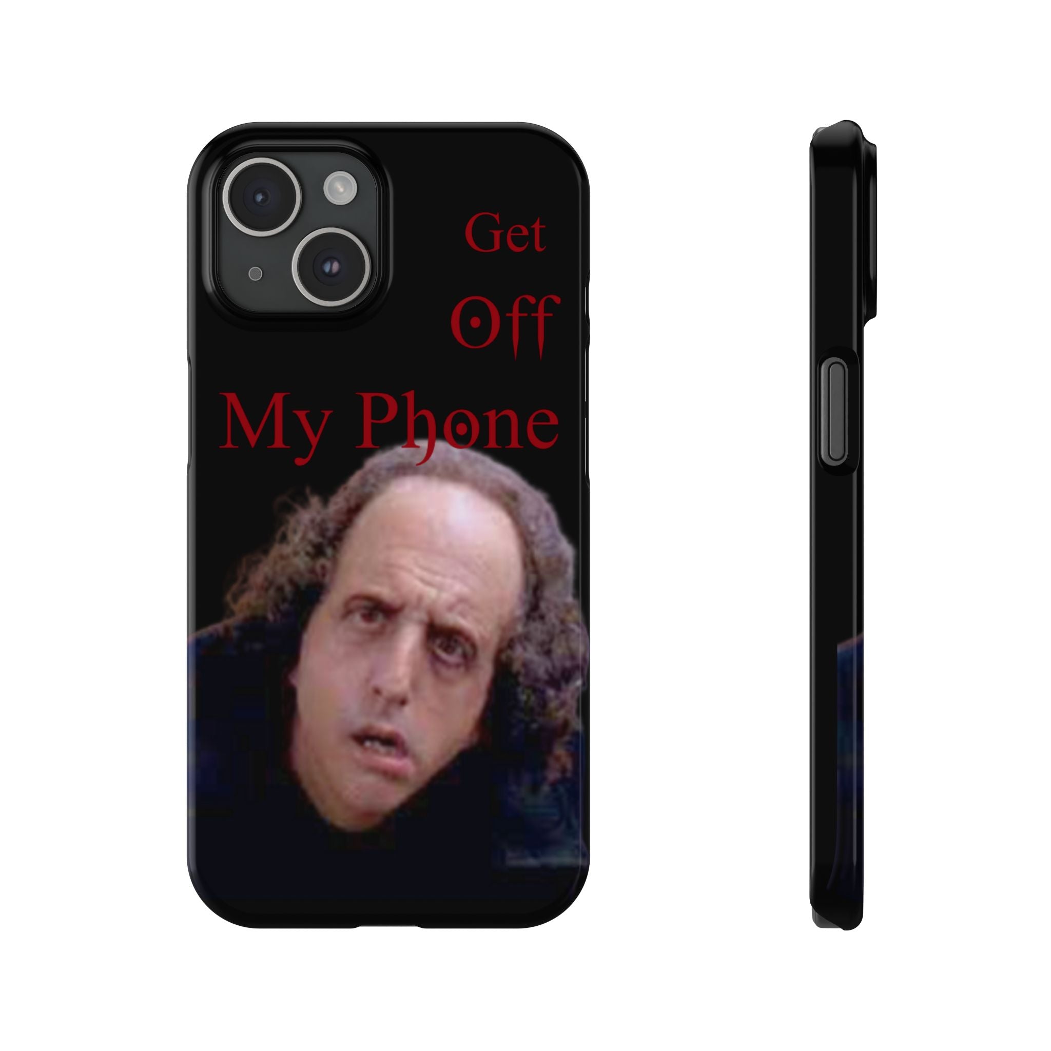 Get Off My Phone! Funny Slim Phone Case