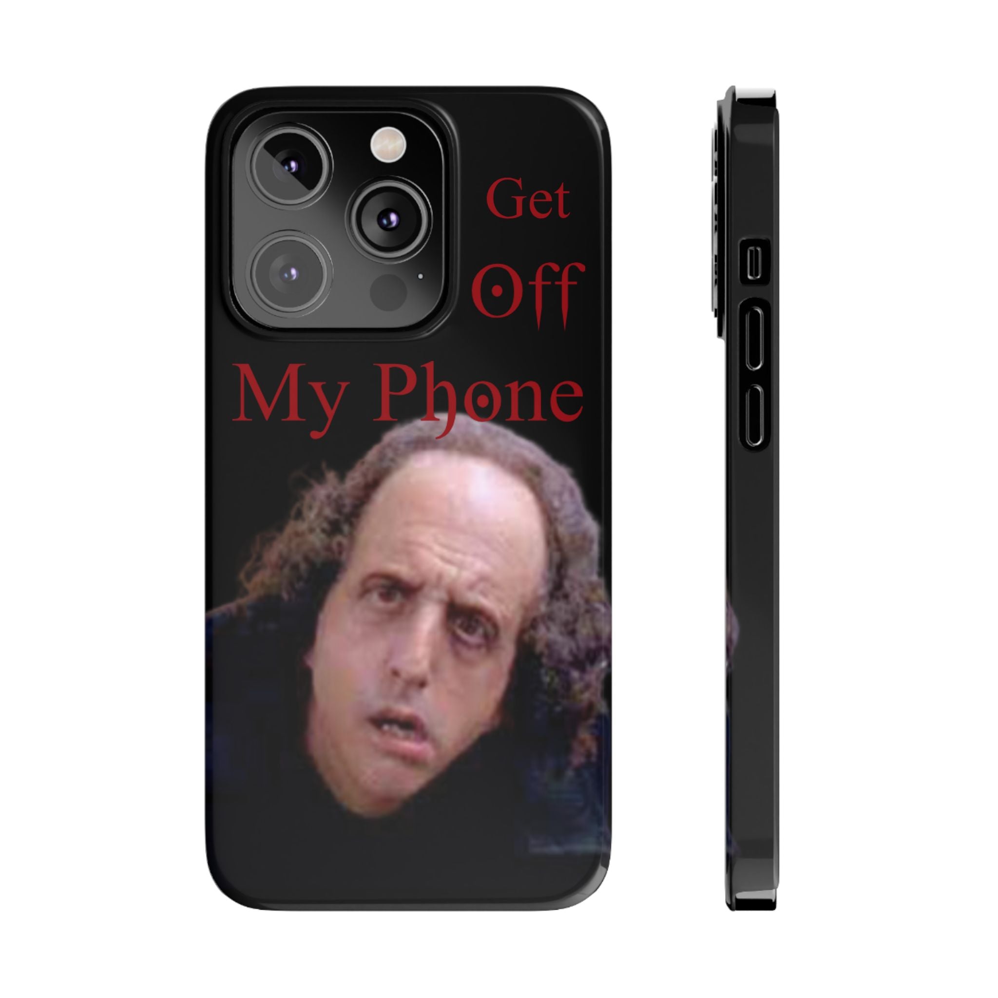 Get Off My Phone! Funny Slim Phone Case