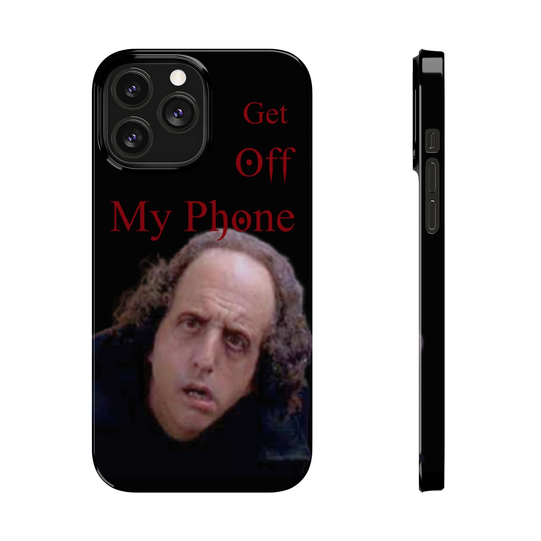 Get Off My Phone! Funny Slim Phone Case