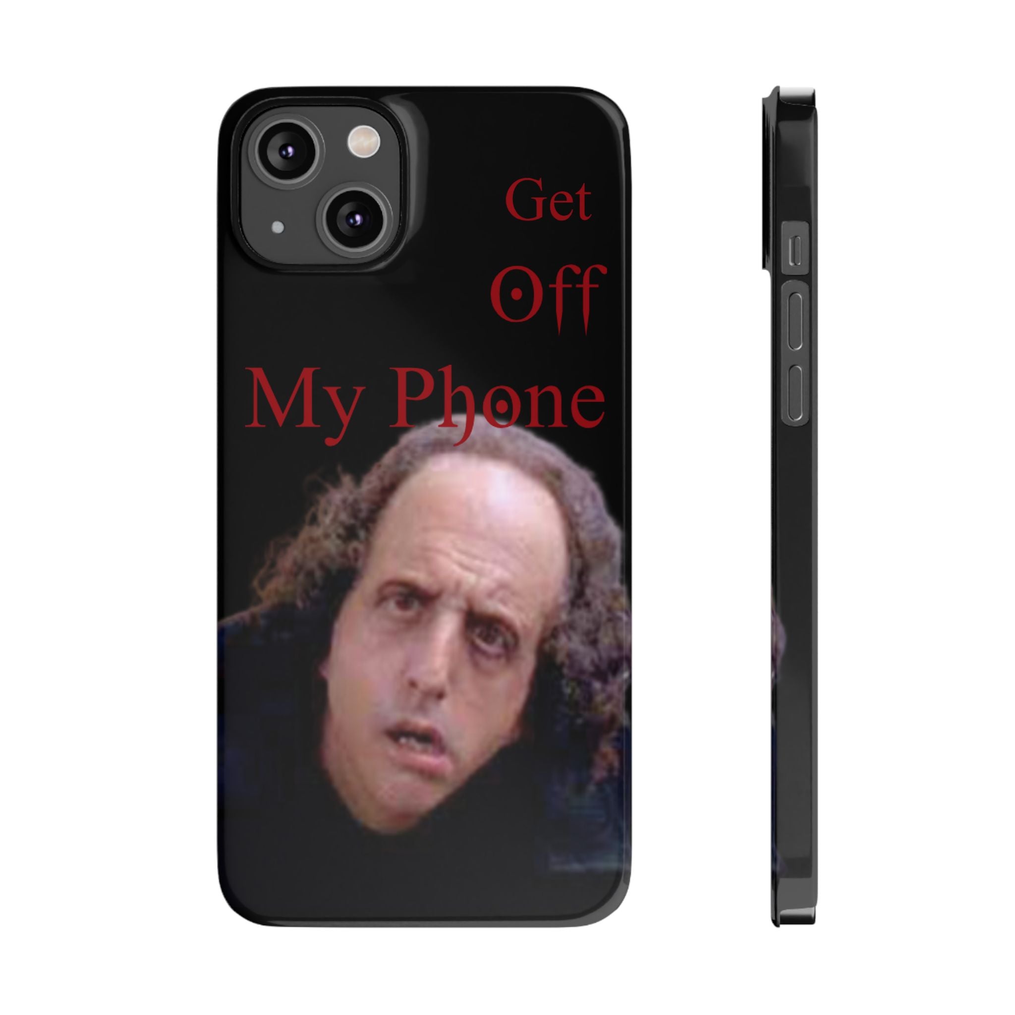 Get Off My Phone! Funny Slim Phone Case