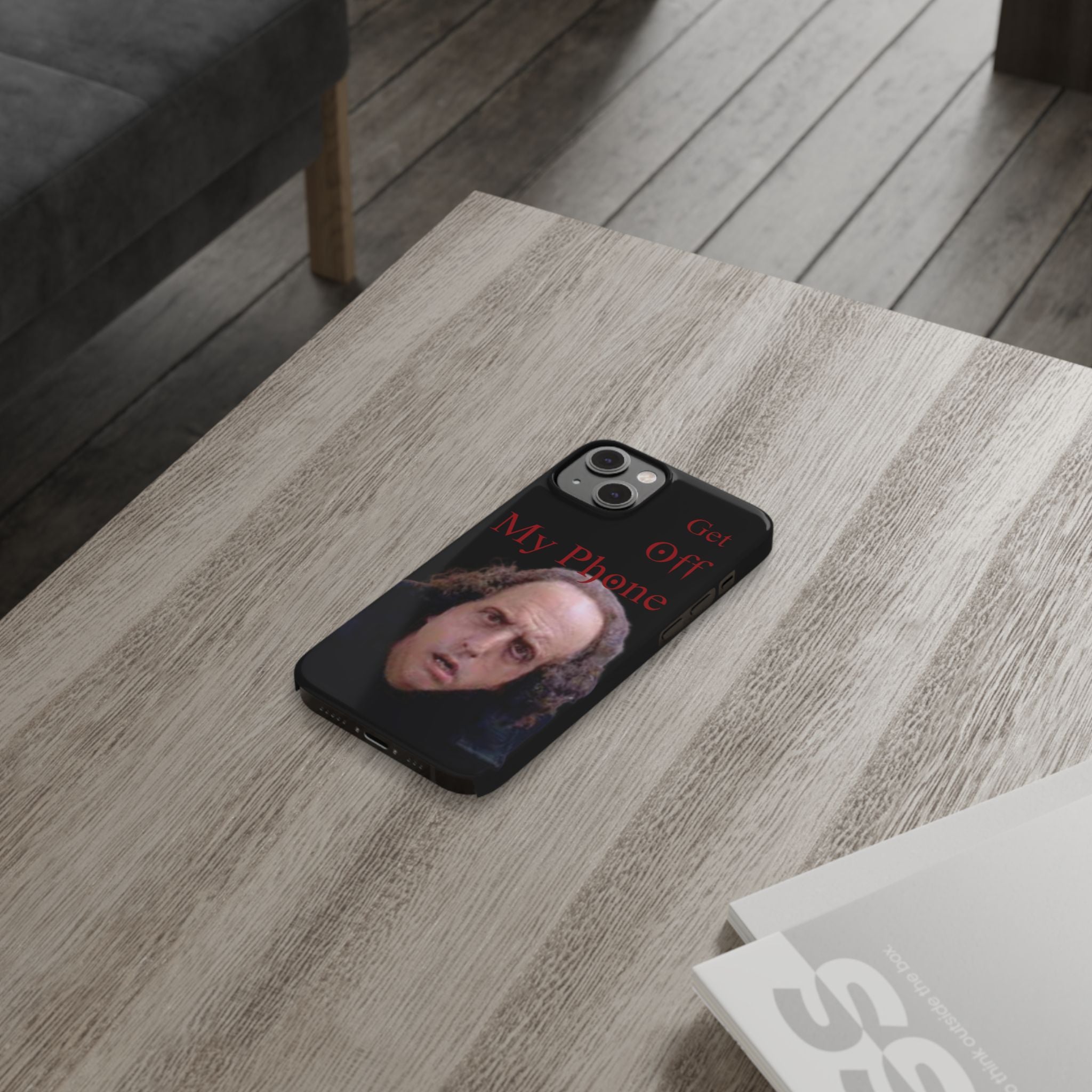 Get Off My Phone! Funny Slim Phone Case
