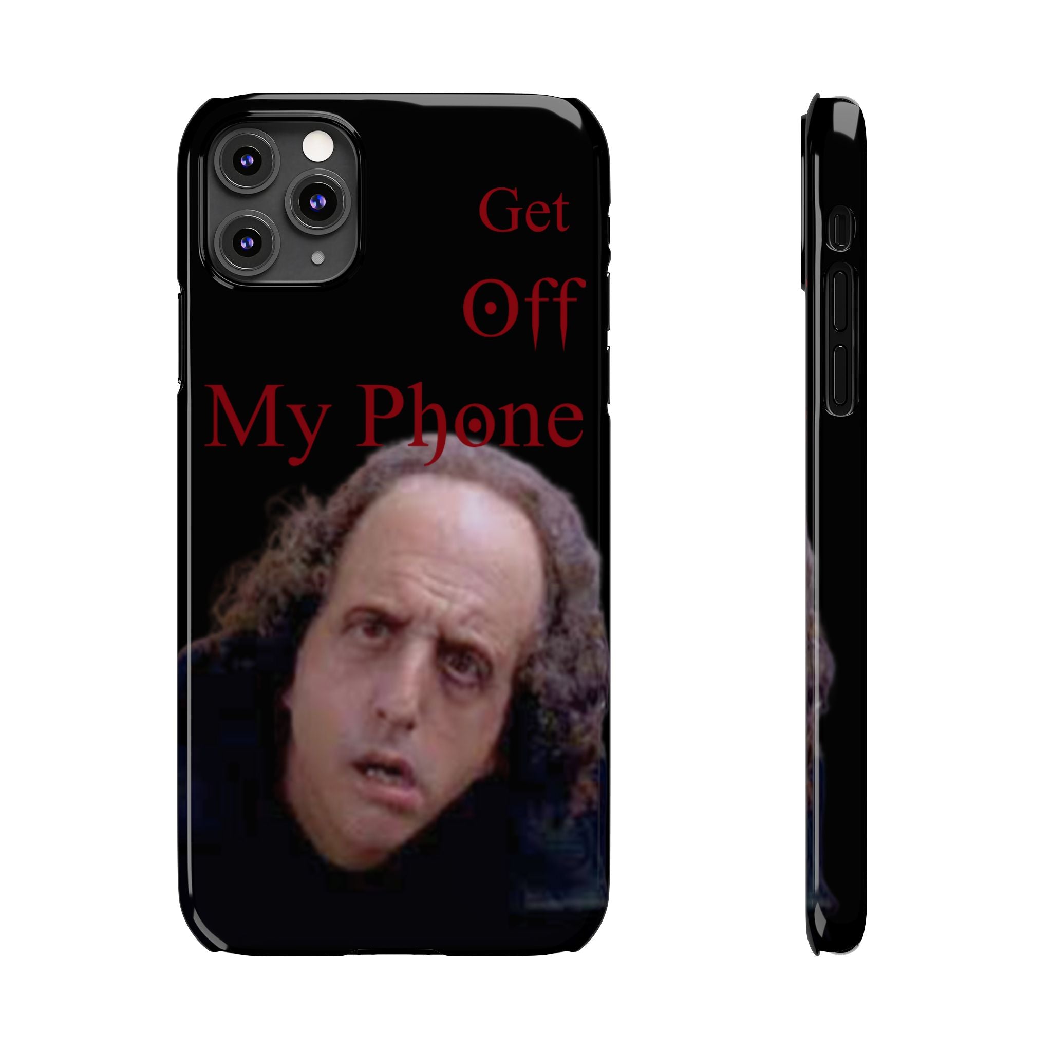 Get Off My Phone! Funny Slim Phone Case