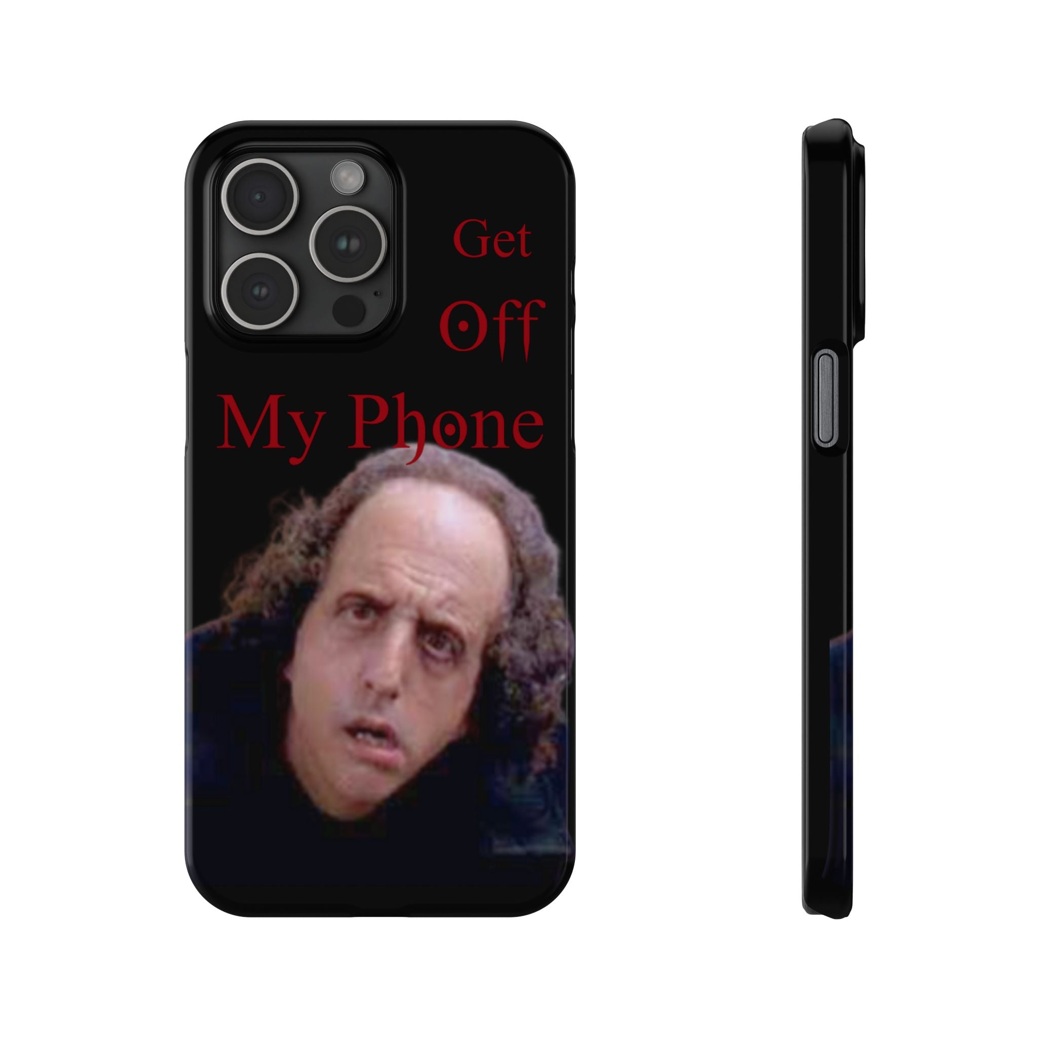 Get Off My Phone! Funny Slim Phone Case