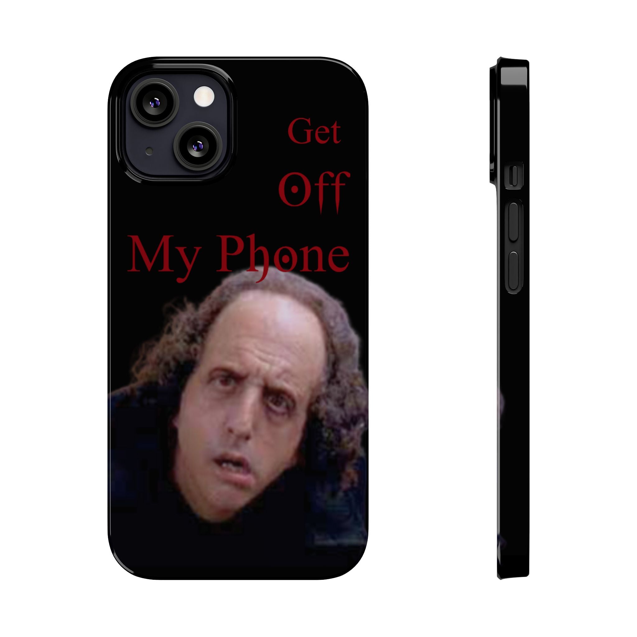 Get Off My Phone! Funny Slim Phone Case