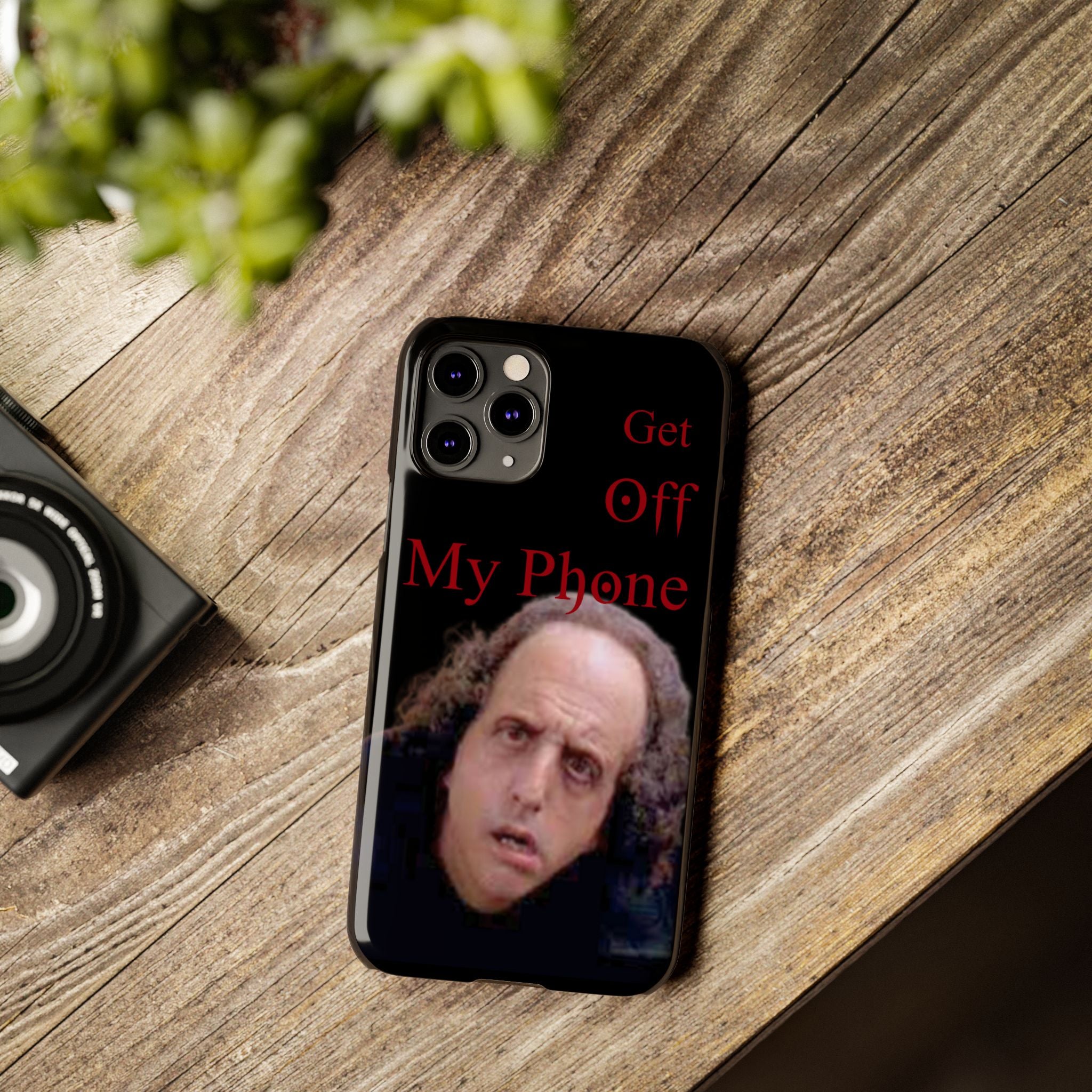 Get Off My Phone! Funny Slim Phone Case