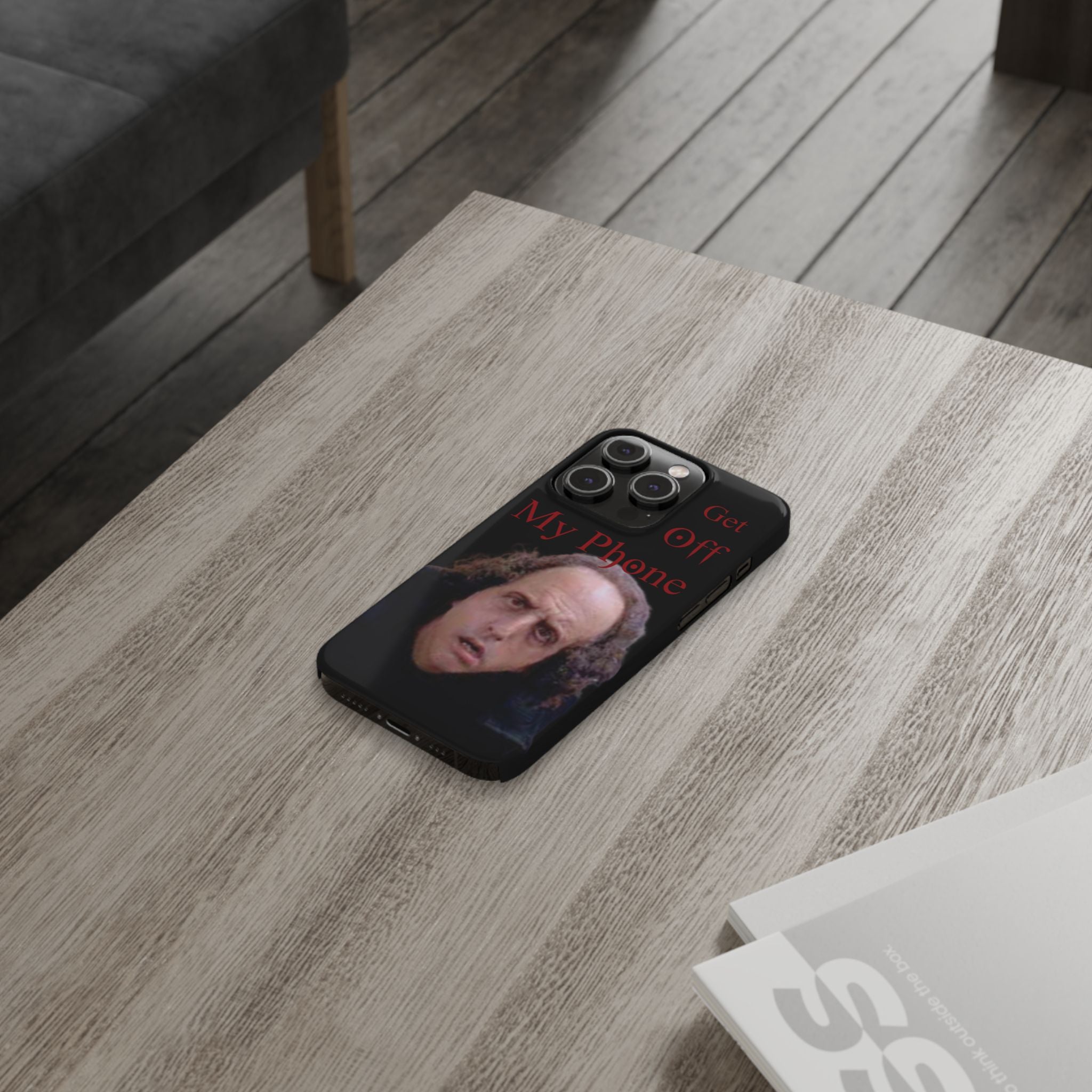 Get Off My Phone! Funny Slim Phone Case