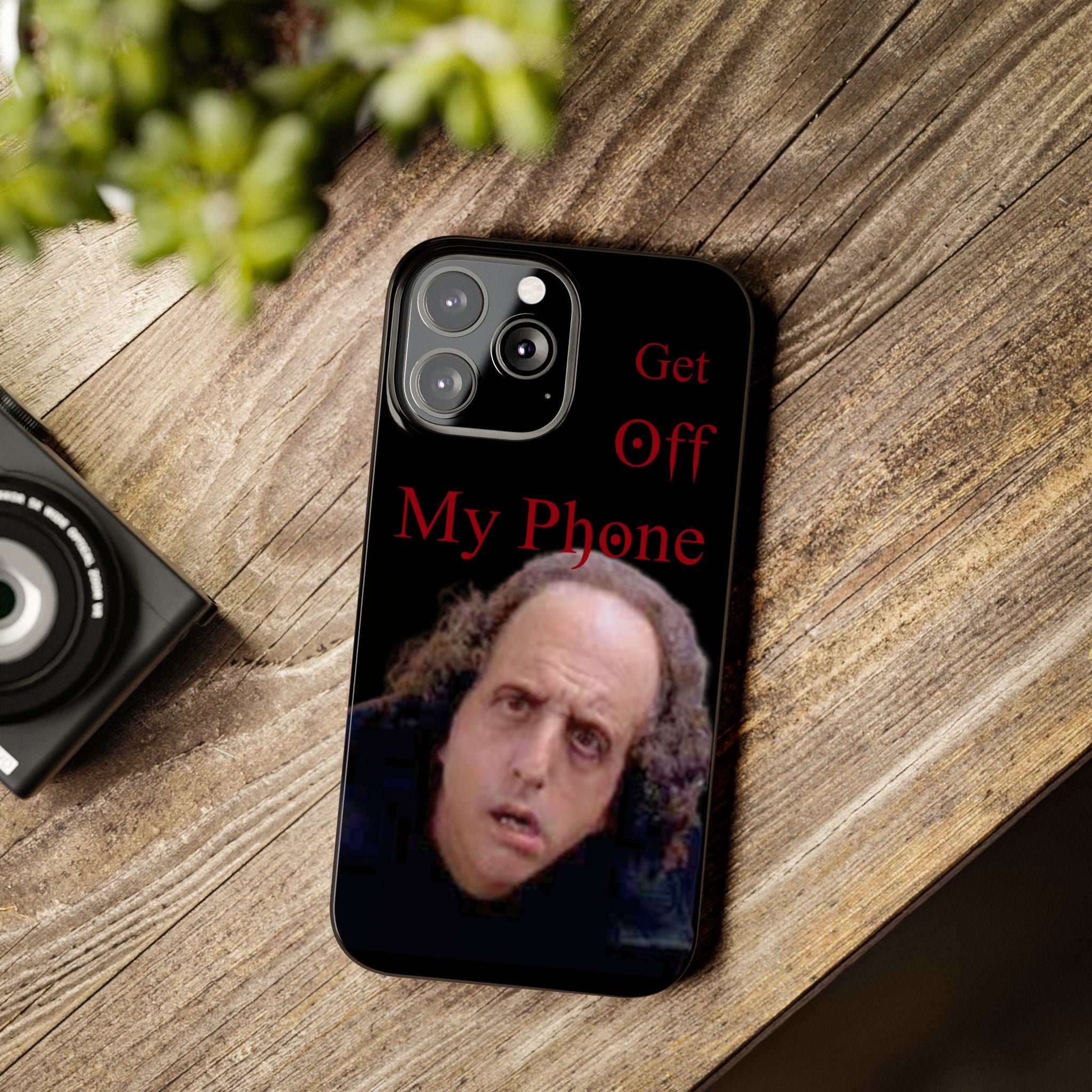 Get Off My Phone! Funny Slim Phone Case