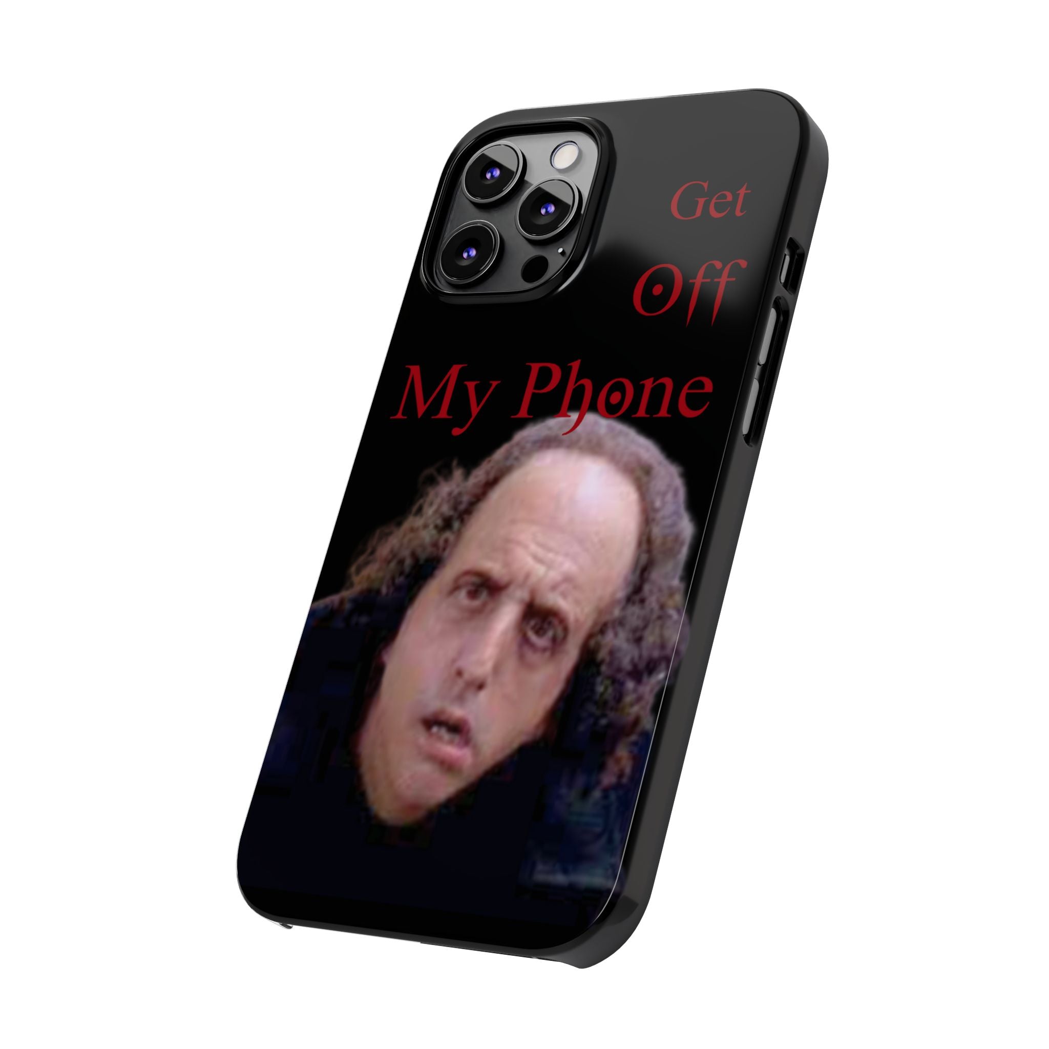Get Off My Phone! Funny Slim Phone Case