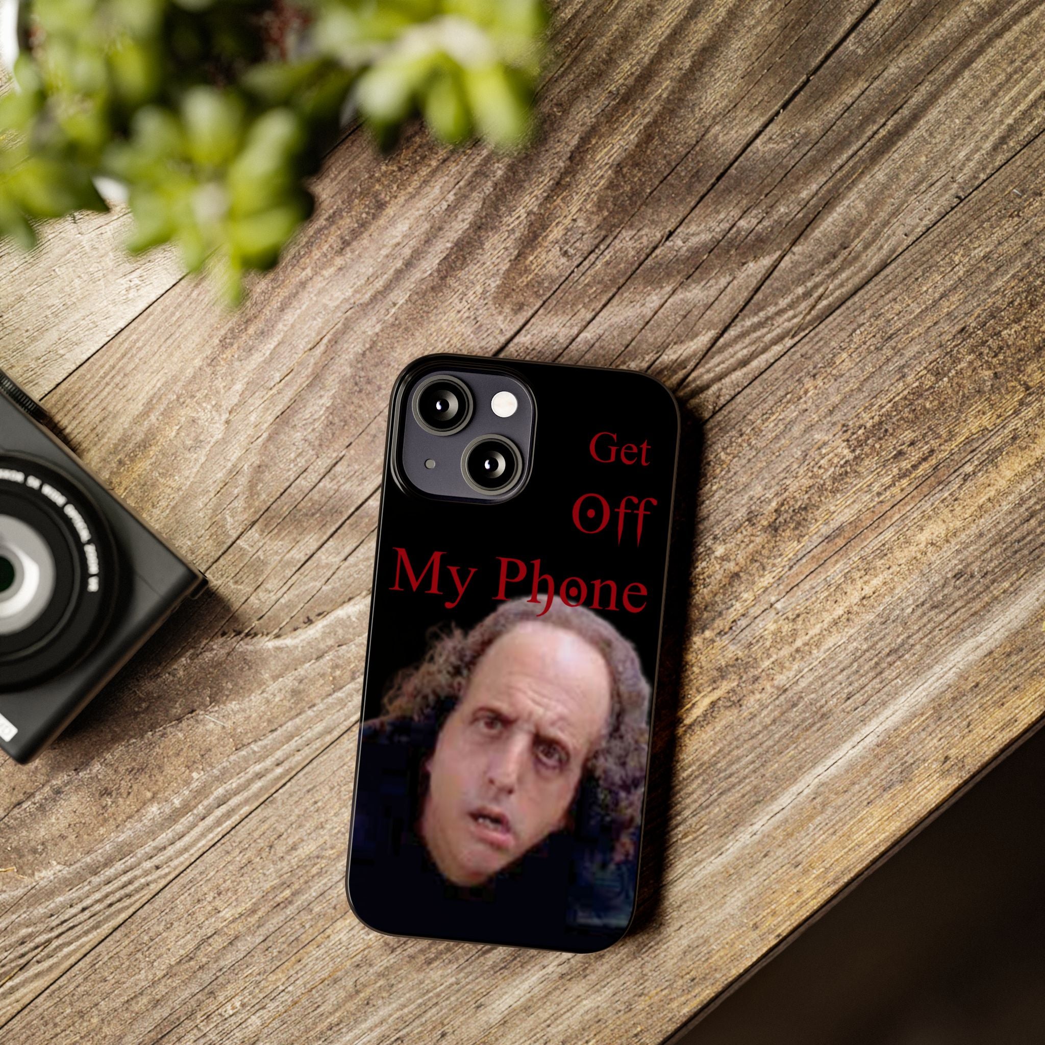Get Off My Phone! Funny Slim Phone Case