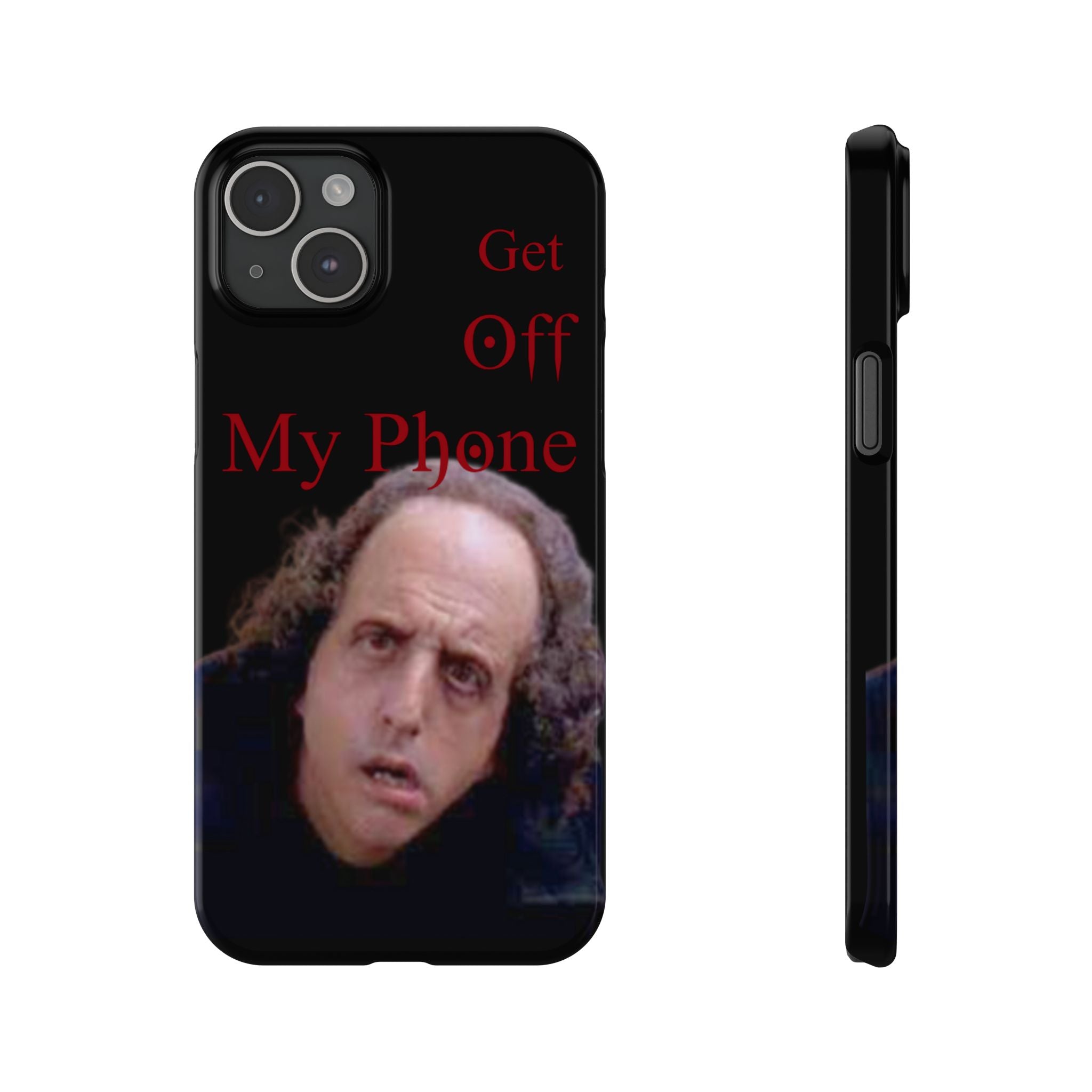Get Off My Phone! Funny Slim Phone Case