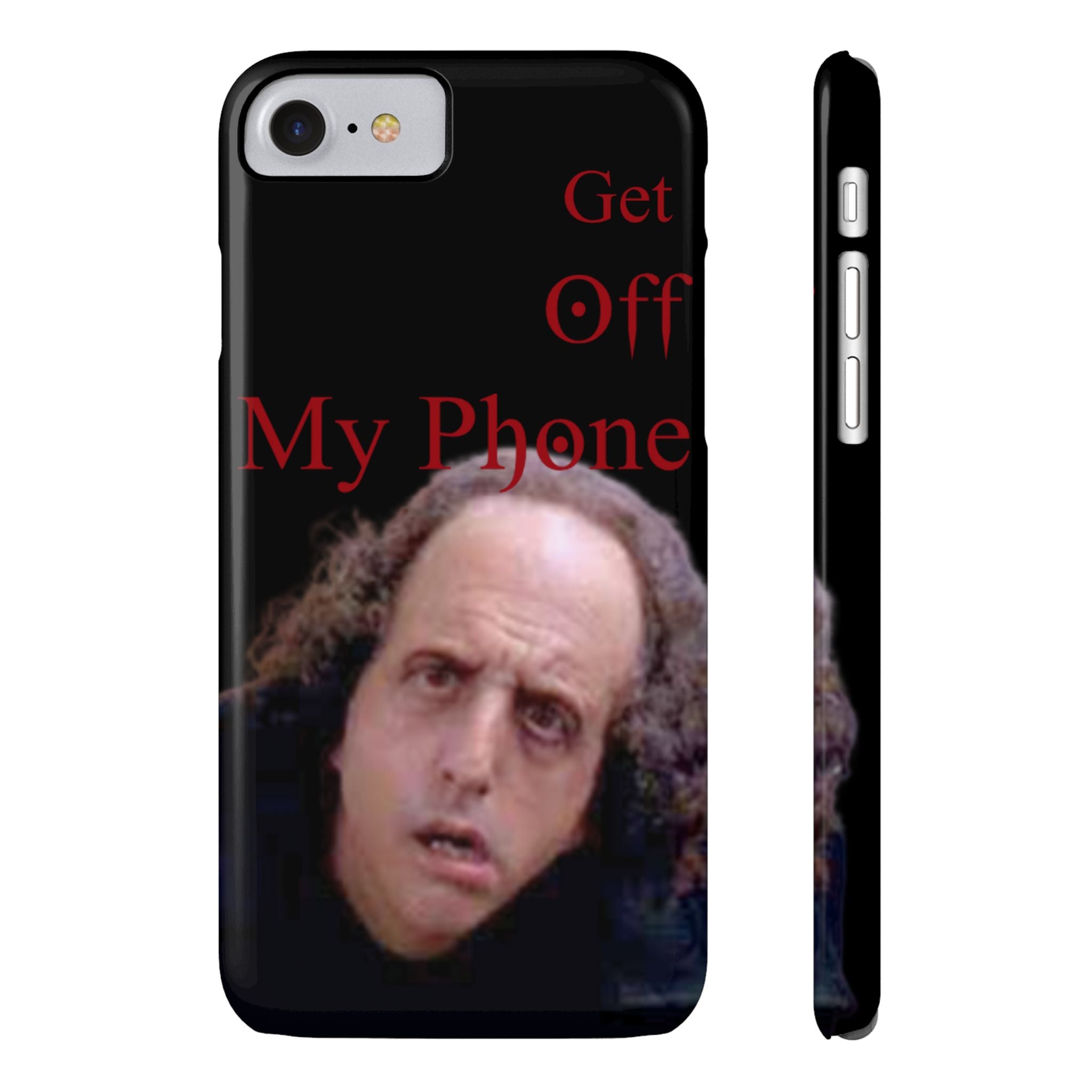 Get Off My Phone! Funny Slim Phone Case