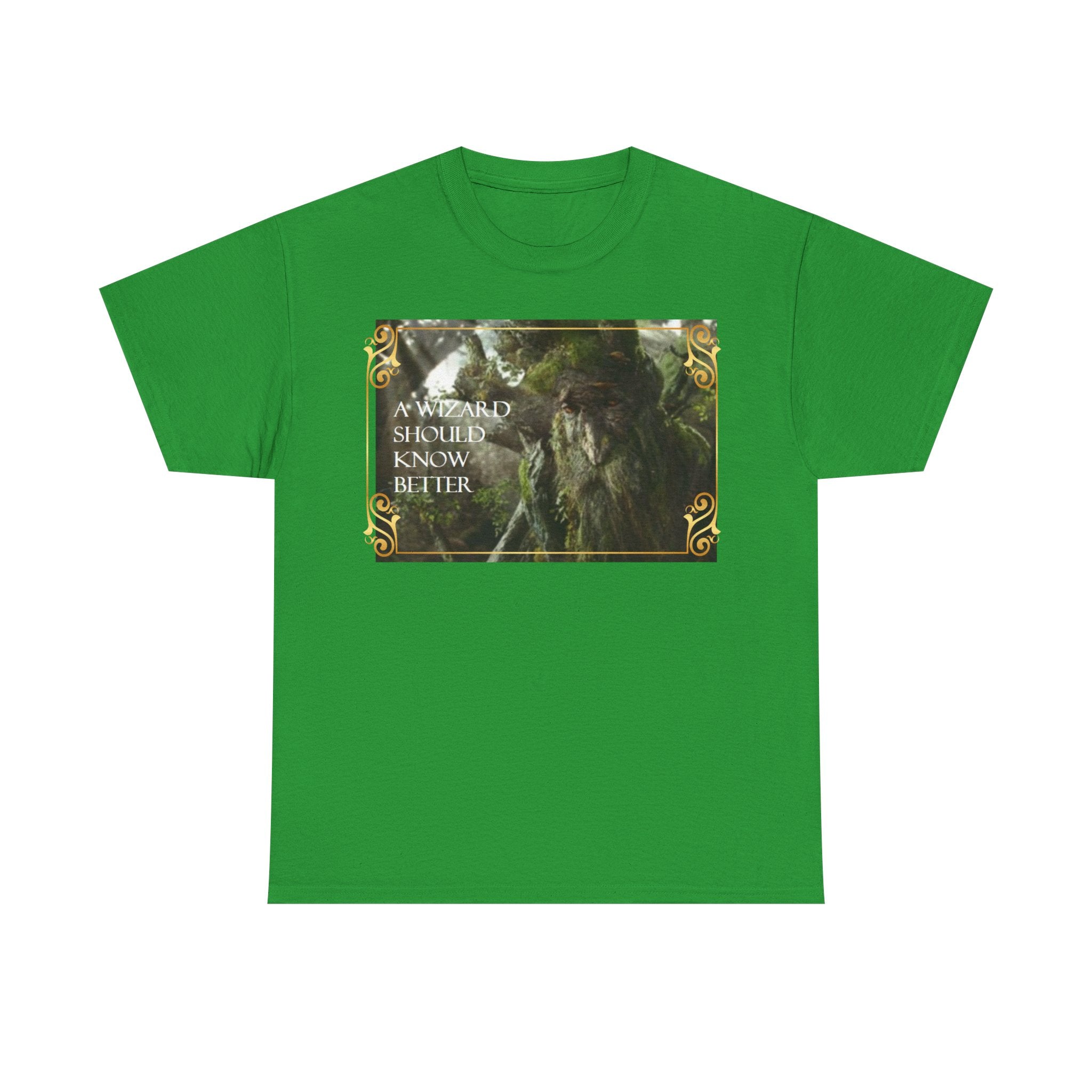 Lord of the rings Treebeard 'A wizard should know better' Funny Unisex Heavy Cotton Tee