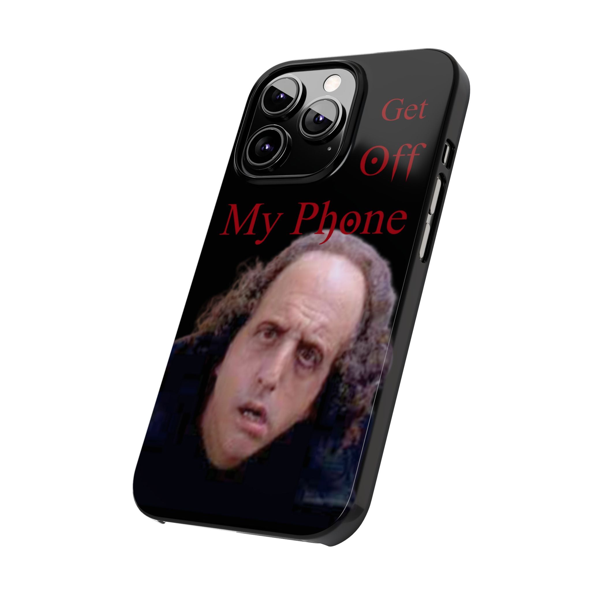 Get Off My Phone! Funny Slim Phone Case
