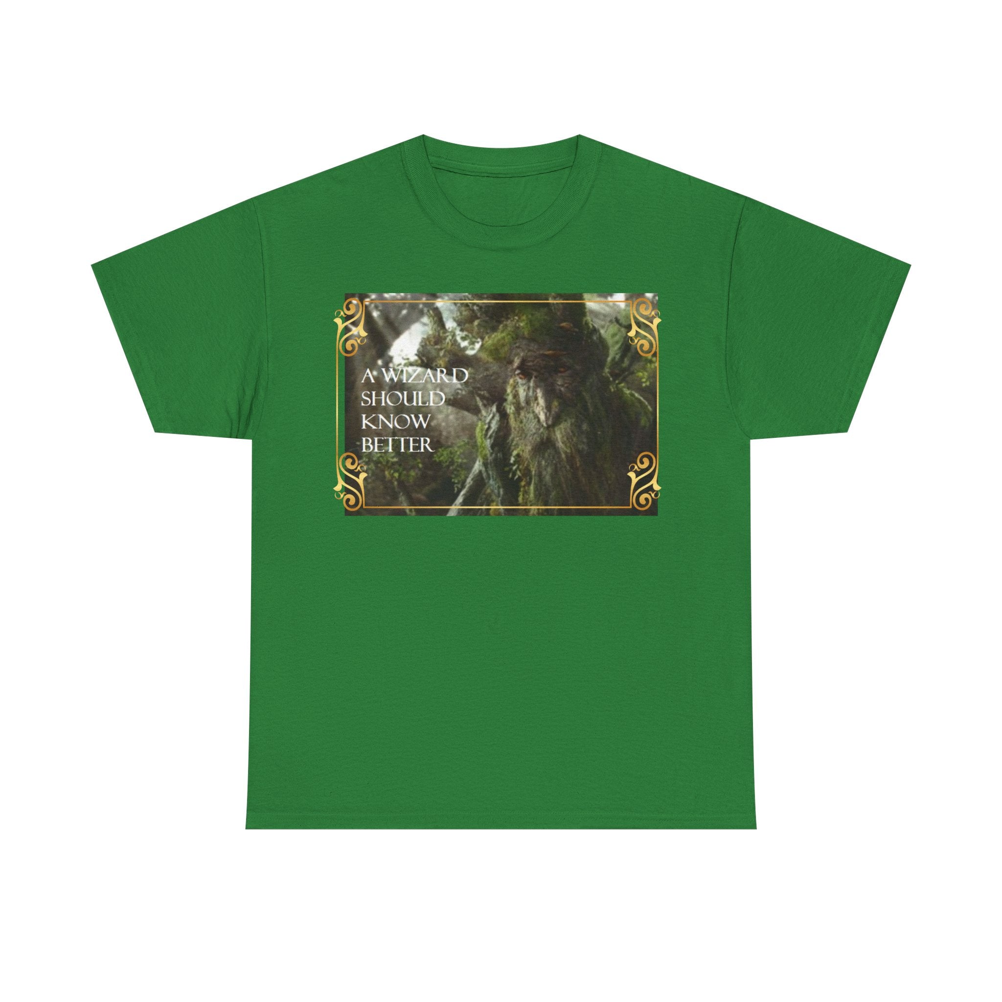 Lord of the rings Treebeard 'A wizard should know better' Funny Unisex Heavy Cotton Tee