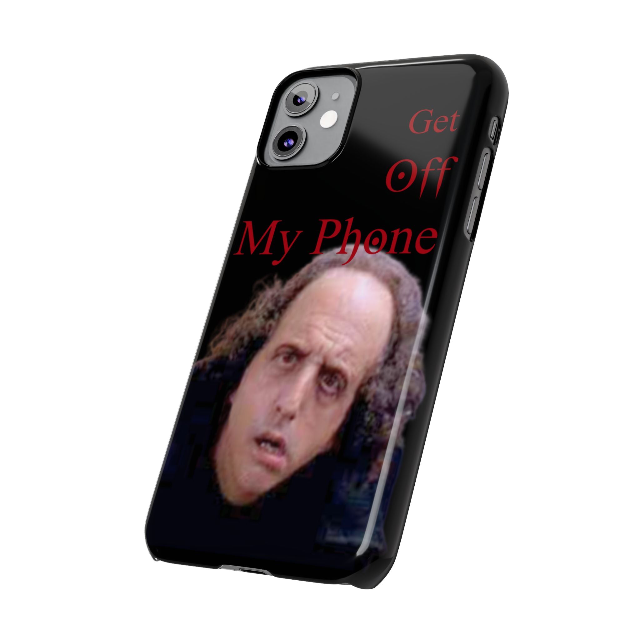 Get Off My Phone! Funny Slim Phone Case