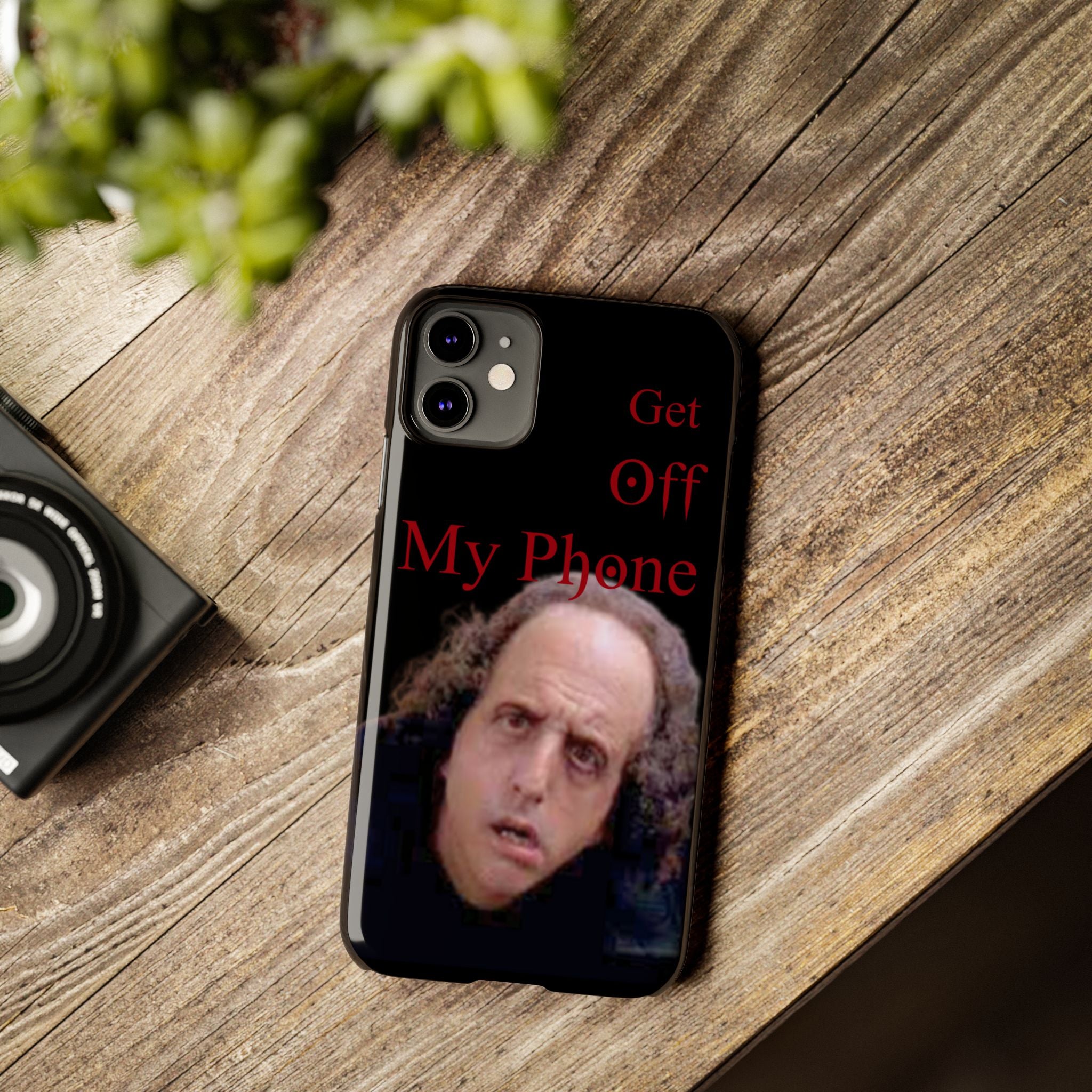Get Off My Phone! Funny Slim Phone Case