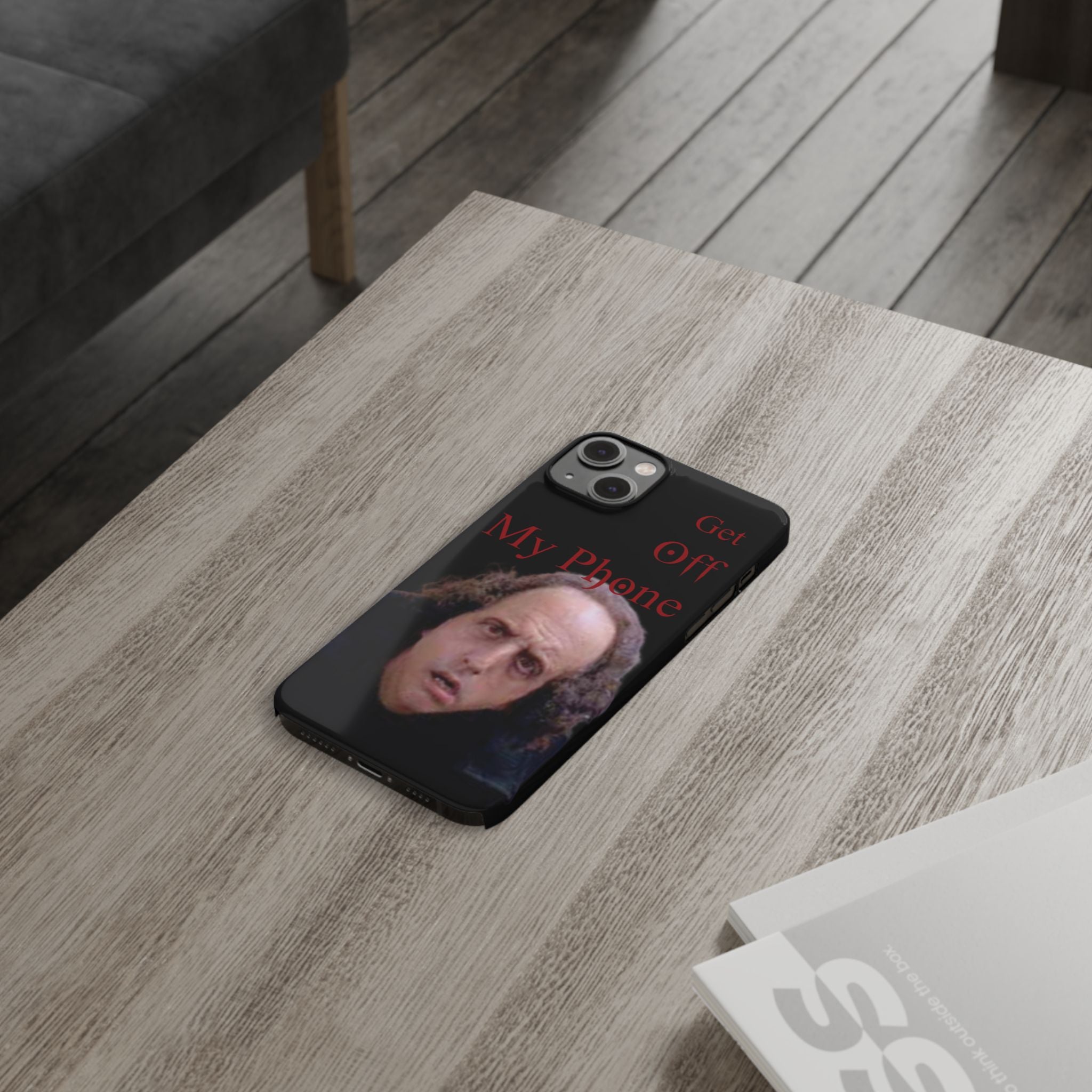 Get Off My Phone! Funny Slim Phone Case