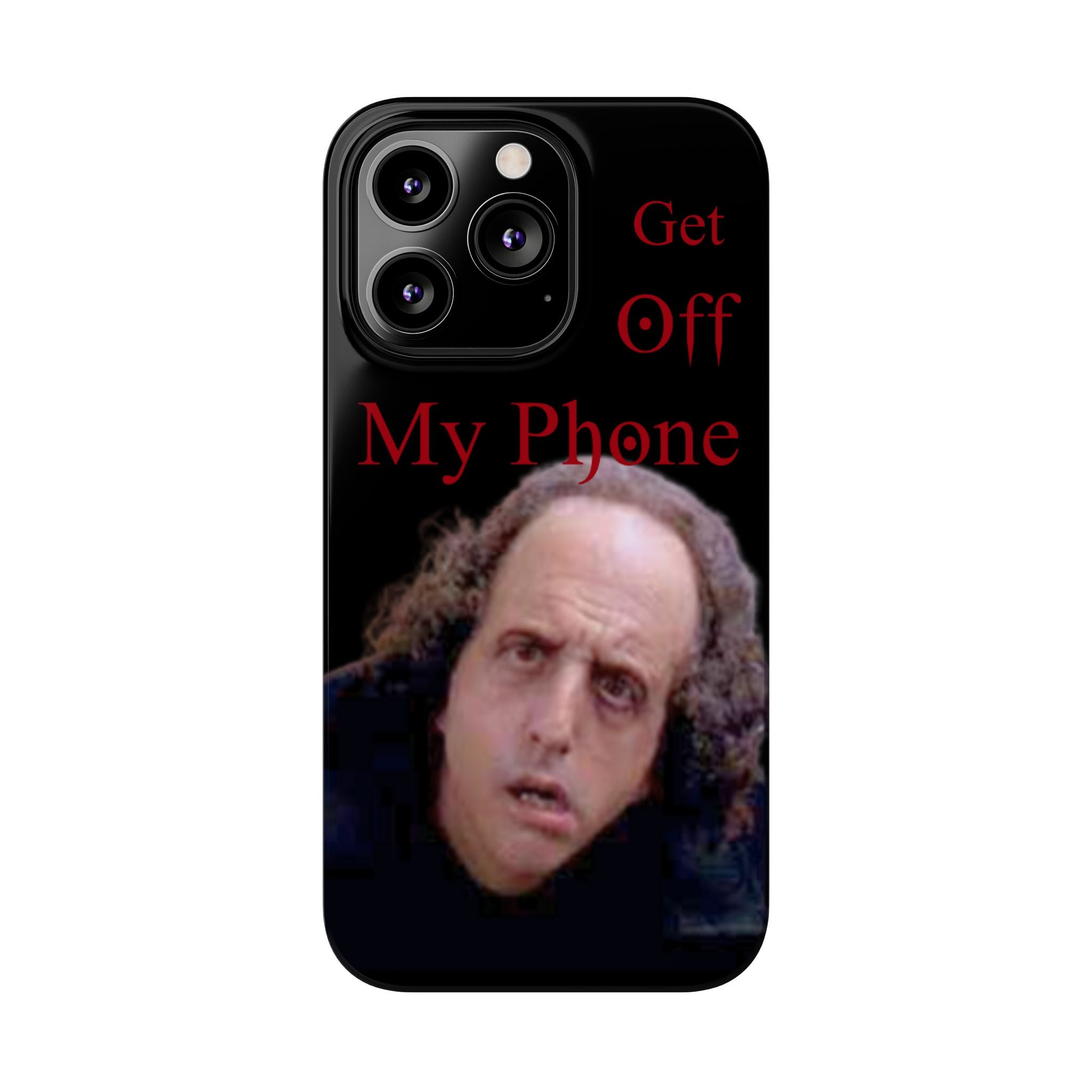 Get Off My Phone! Funny Slim Phone Case