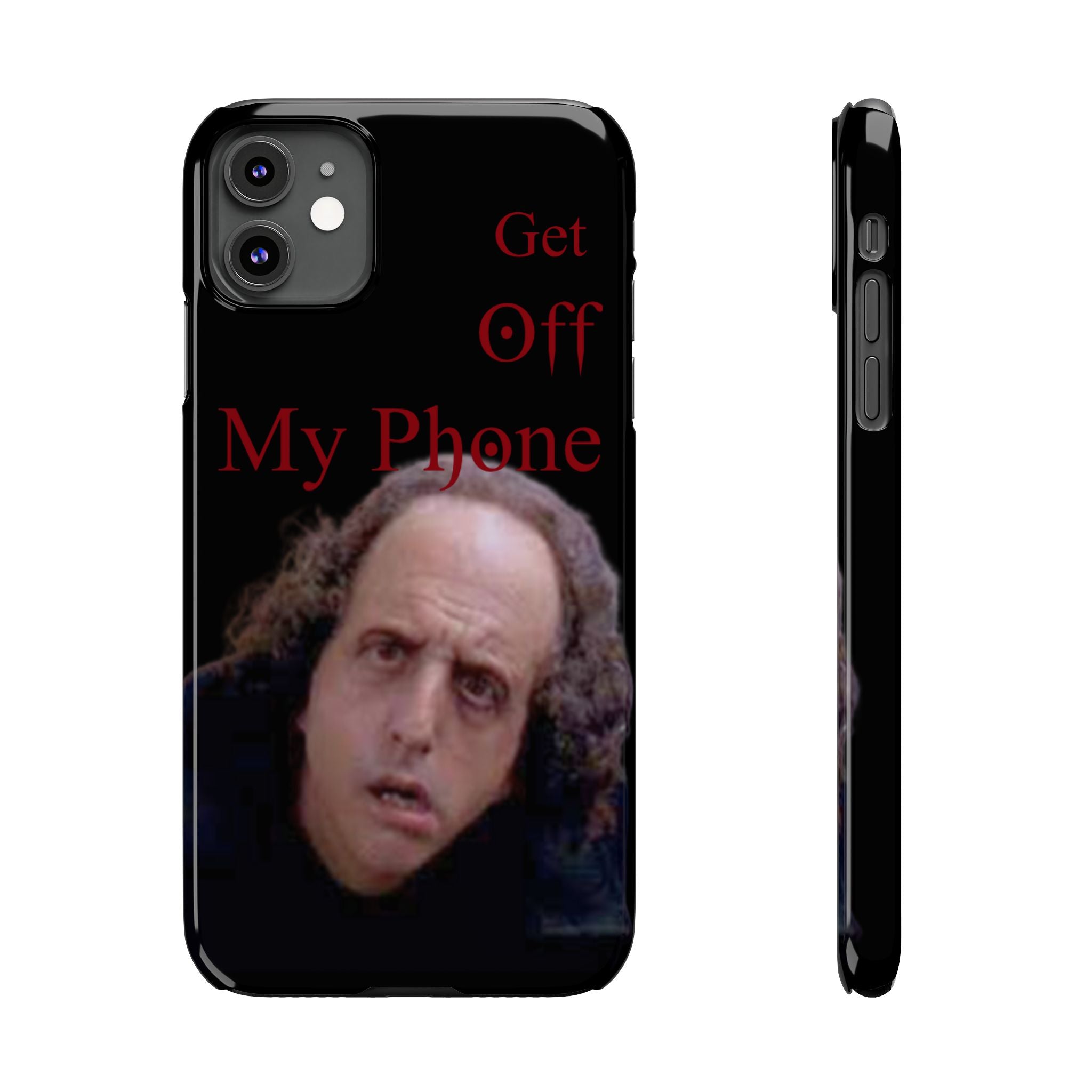 Get Off My Phone! Funny Slim Phone Case