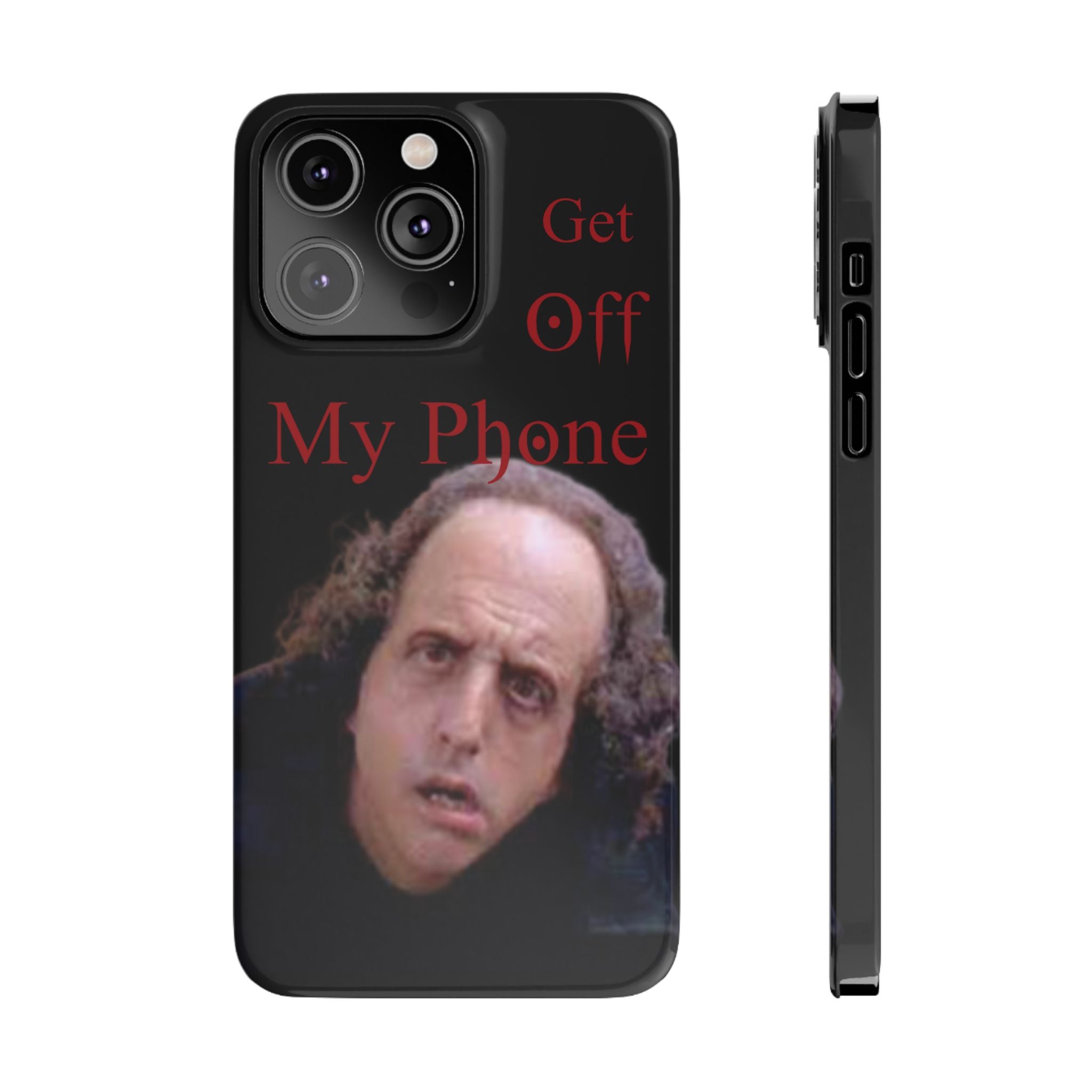 Get Off My Phone! Funny Slim Phone Case