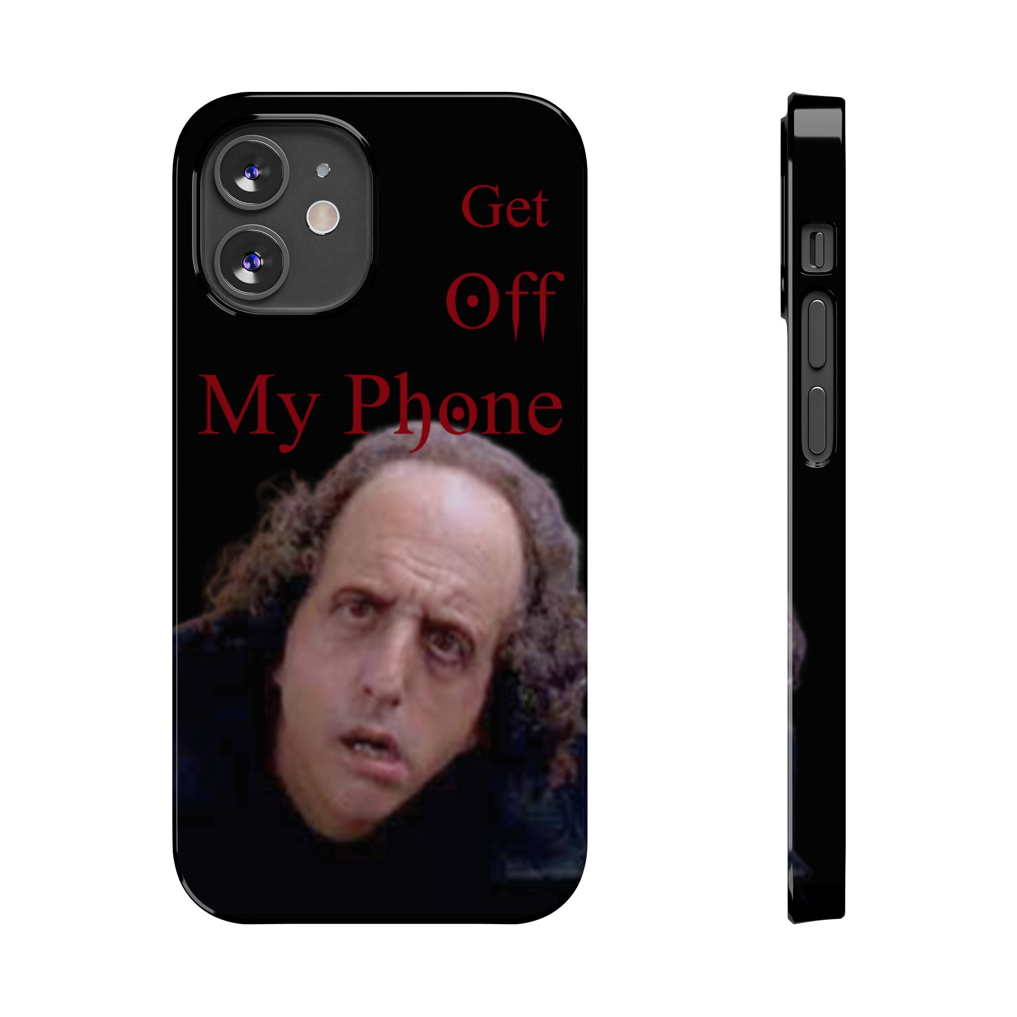 Get Off My Phone! Funny Slim Phone Case