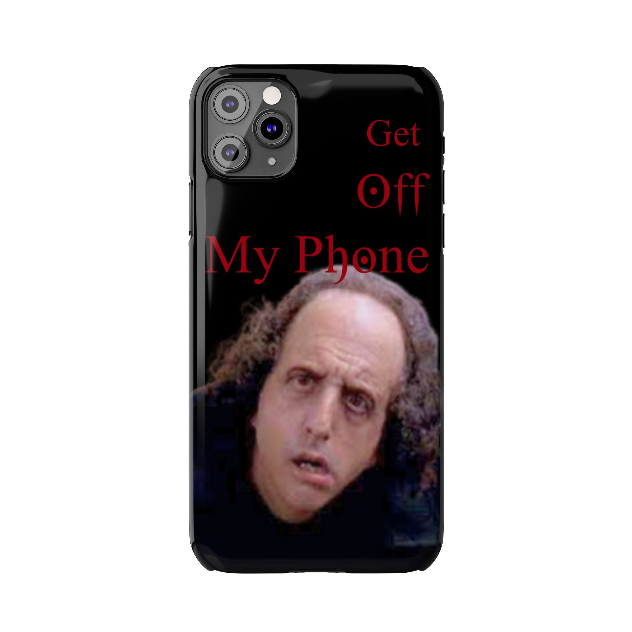 Get Off My Phone! Funny Slim Phone Case