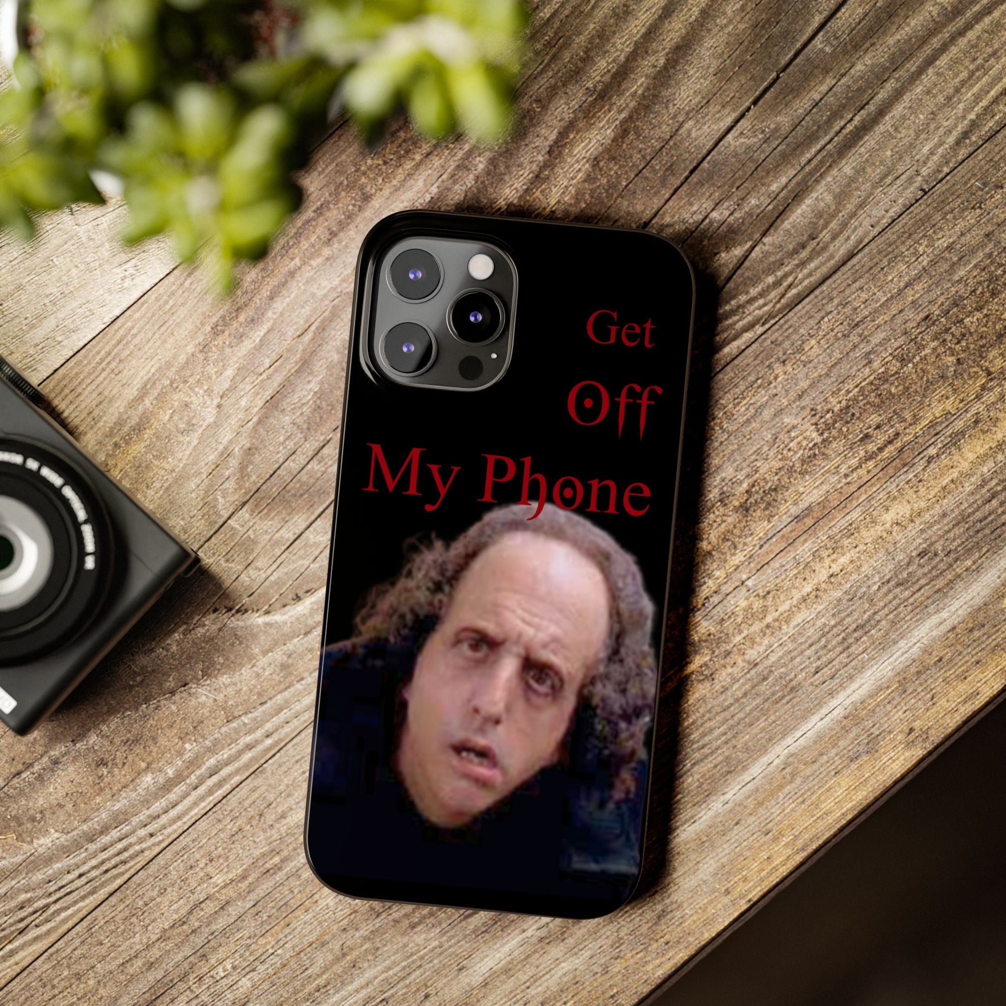 Get Off My Phone! Funny Slim Phone Case