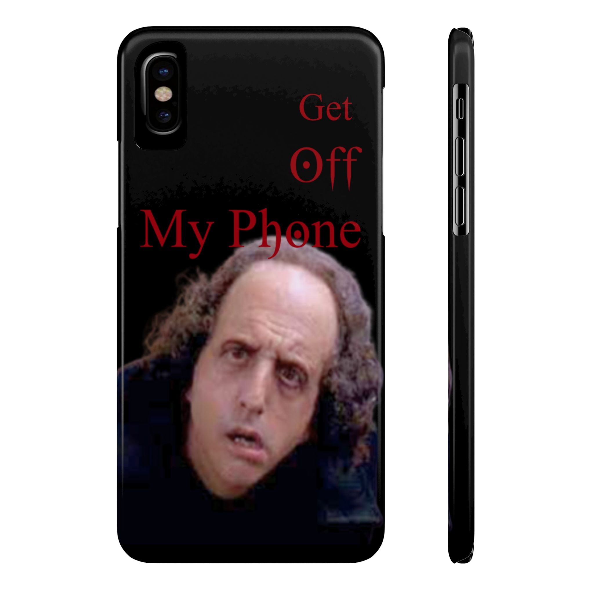 Get Off My Phone! Funny Slim Phone Case