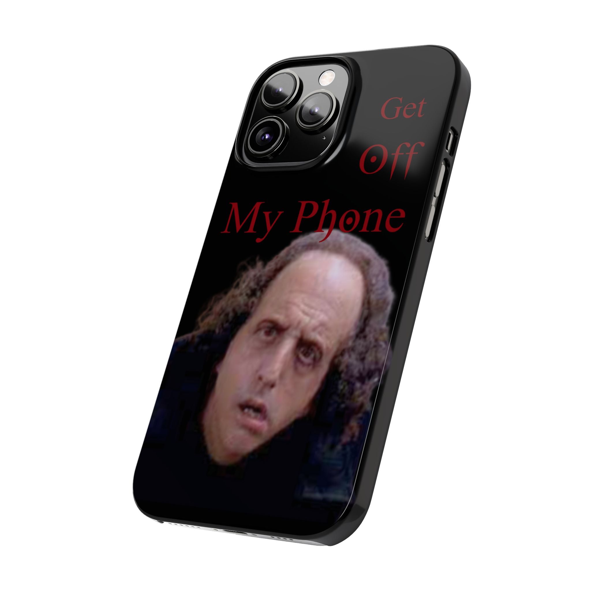 Get Off My Phone! Funny Slim Phone Case