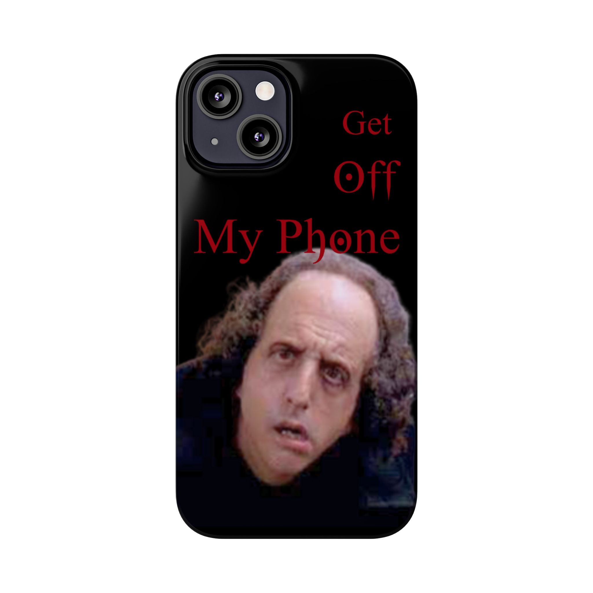 Get Off My Phone! Funny Slim Phone Case