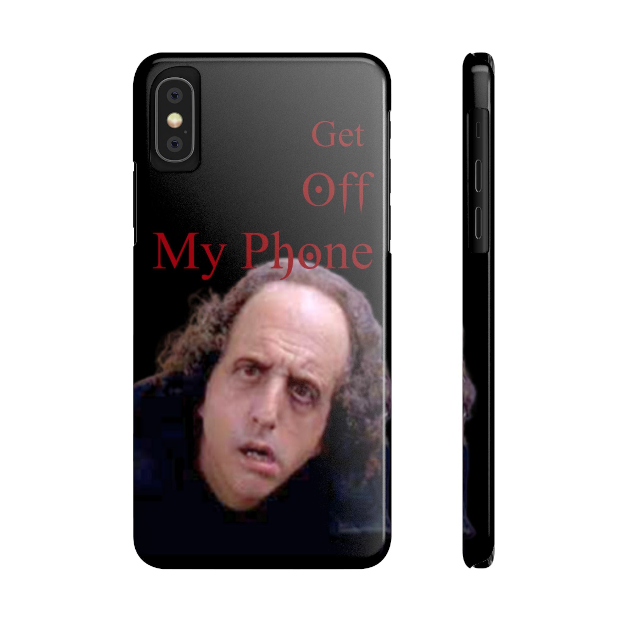 Get Off My Phone! Funny Slim Phone Case