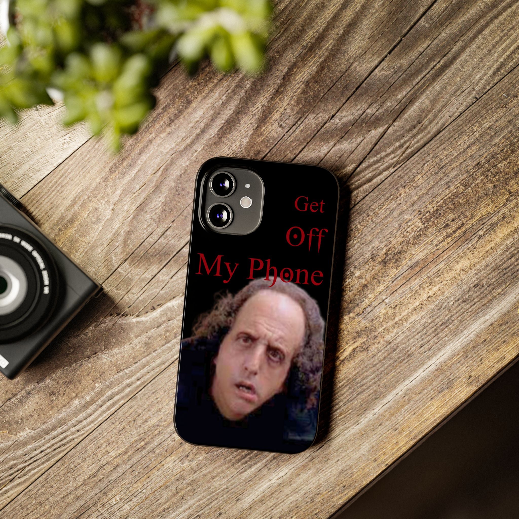 Get Off My Phone! Funny Slim Phone Case