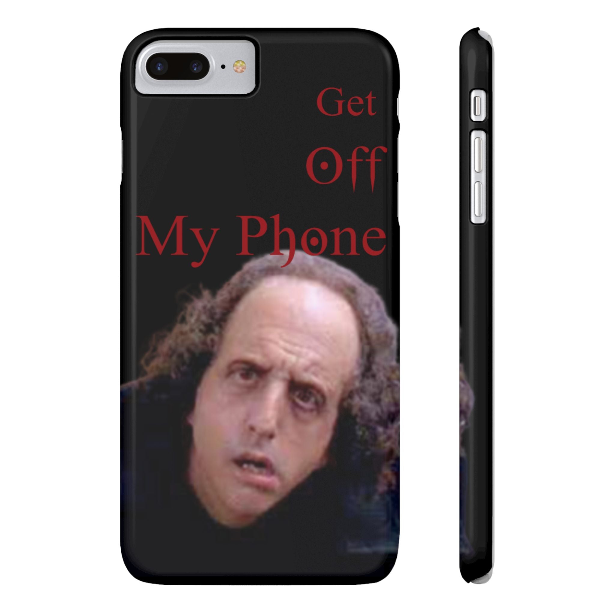 Get Off My Phone! Funny Slim Phone Case