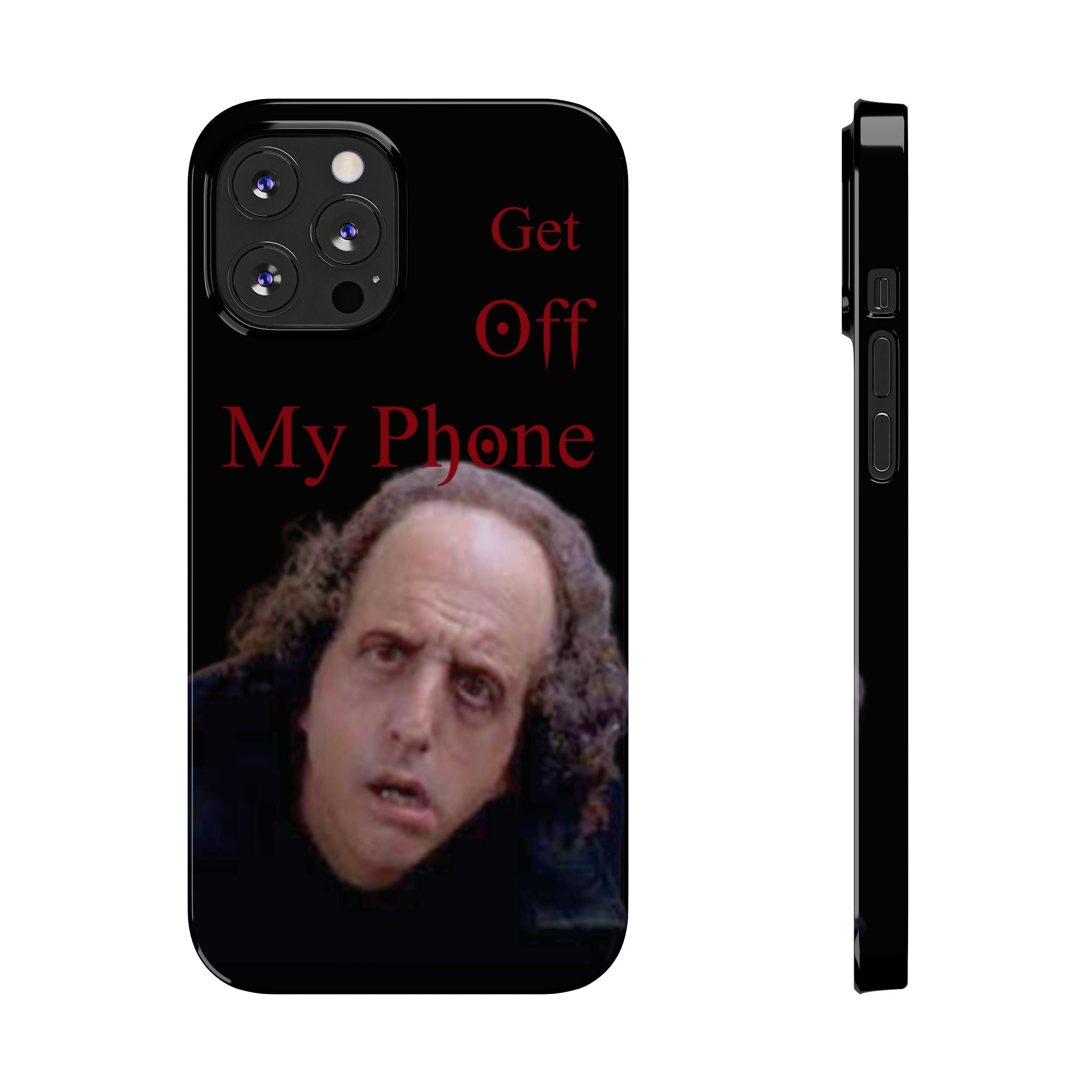 Get Off My Phone! Funny Slim Phone Case