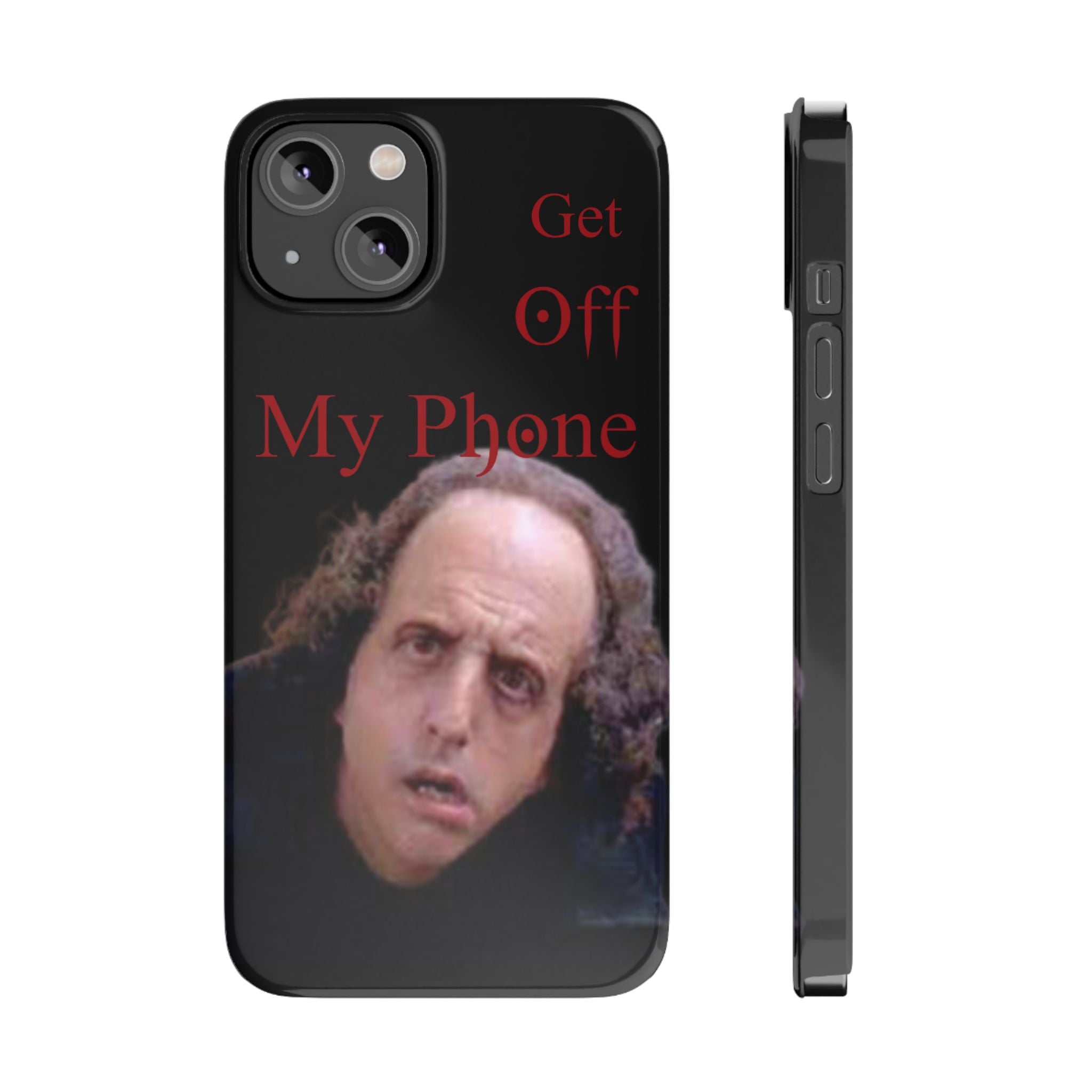 Get Off My Phone! Funny Slim Phone Case