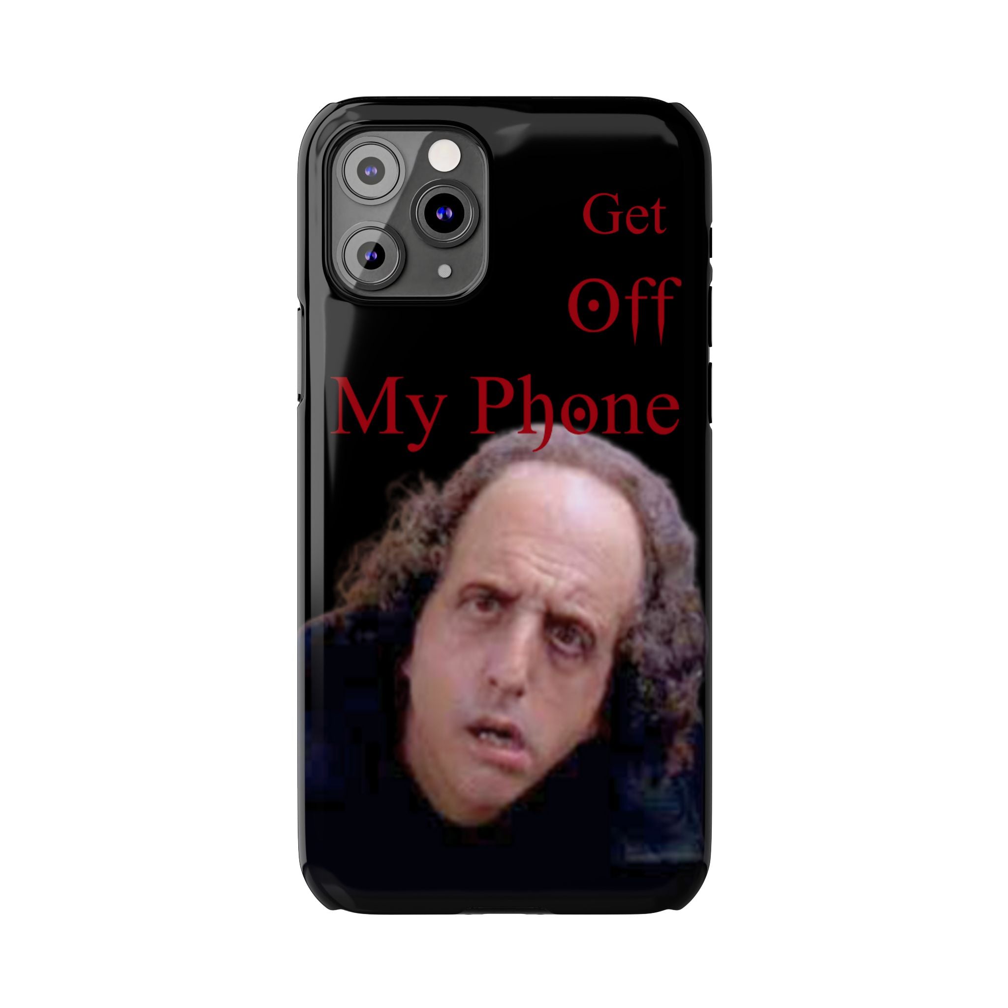 Get Off My Phone! Funny Slim Phone Case
